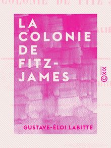 La Colonie de Fitz-James - Succursale de l asile privé d aliénés de Clermont (Oise)