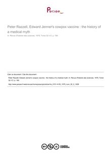 Peter Razzell, Edward Jenner s cowpox vaccine : the history of a medical myth  ; n°2 ; vol.32, pg 190-190