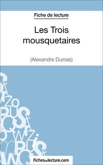 Les Trois mousquetaires d Alexandre Dumas (Fiche de lecture)