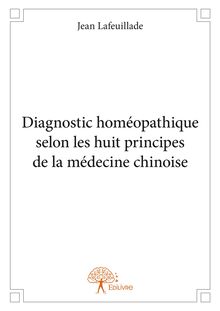 Diagnostic homéopathique selon les huit principes de la médecine chinoise