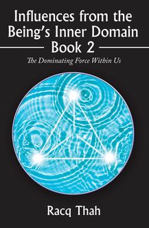 Influences from the Being’s Inner Domain Book 2