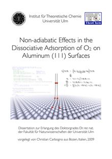 Non-adiabatic effects in the dissociative adsorption of O_1tn2 on aluminum (111) surfaces [Elektronische Ressource] / vorgelegt von Christian Carbogno
