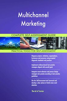 Multichannel Marketing Complete Self-Assessment Guide