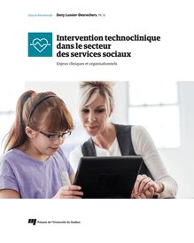 Intervention technoclinique dans le secteur des services sociaux : Enjeux cliniques et organisationnels