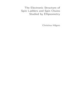 The electronic structure of spin ladders and spin chains studied by ellipsometry [Elektronische Ressource] / vorgelegt von Christina Hilgers