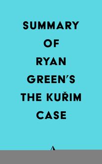 Summary of Ryan Green s The Kuřim Case