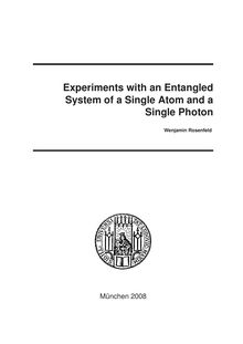 Experiments with an entangled system of a single atom and a single photon [Elektronische Ressource] / vorgelegt von Wenjamin Rosenfeld