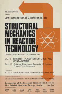TRANSACTIONS of the 3rd International Conference on STRUCTURAL IN REACTOR TECHNOLOGY. Vol. 4 REACTOR PLANT STRUCTURES AND CONTAINMENT Part K. Seismic Responce Analysis of Nuclear Power Plant Systems