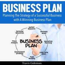 Business Plan: A Guide to Planning The Strategy of a Successful Business with A Winning Business Plan