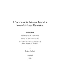 A framework for inference control in incomplete logic databases [Elektronische Ressource] / von Torben Weibert