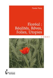 Floréal : Réalités, Rêves, Folies, Utopies