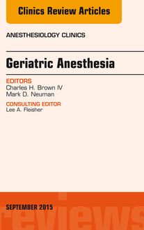 Geriatric Anesthesia, An Issue of Anesthesiology Clinics