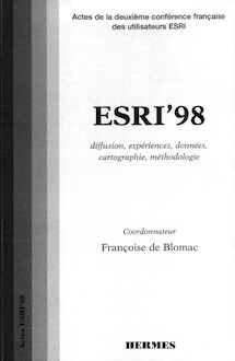 ESRI'98 : diffusion, expériences, données, cartographie, méthodologie