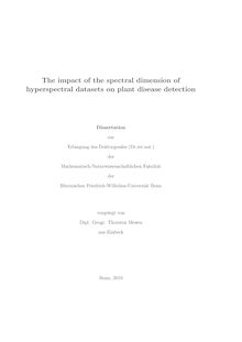 The impact of the spectral dimension of hyperspectral datasets on plant disease detection [Elektronische Ressource] / Thorsten Mewes