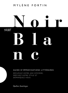 Noir sur blanc : Guide d’improvisations littéraires