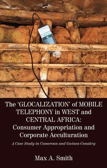 The  Glocalization  of Mobile Telephony in West and Central Africa