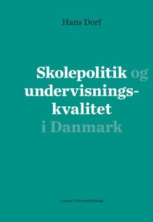 Skolepolitik og undervisningskvalitet i Danmark