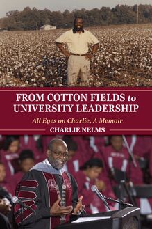 From Cotton Fields to University Leadership