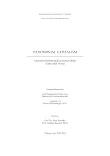 Patrimonial capitalism [Elektronische Ressource] : economic reform and economic order in the Arab world / vorgelegt von Oliver Schlumberger