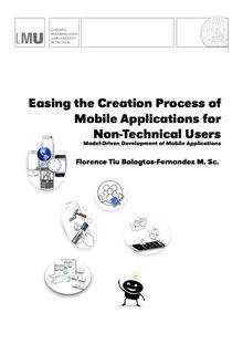 Easing the creation process of mobile applications for non-technical users [Elektronische Ressource] : model-driven development of mobile applications / vorgelegt von Florence Tiu Balagtas-Fernandez