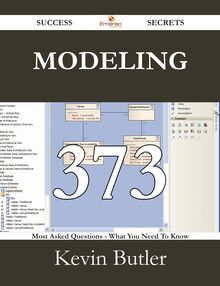 Modeling 373 Success Secrets - 373 Most Asked Questions On Modeling - What You Need To Know