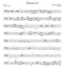 Partition viole de basse 2, fantaisies pour 6 violes de gambe, White, William par William White