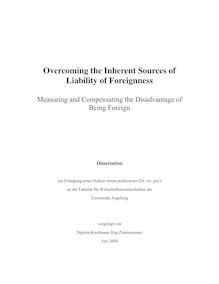 Overcoming the inherent sources of liability of foreignness [Elektronische Ressource] : measuring and compensating the disadvantage of being foreign / vorgelegt von Jörg Zimmermann