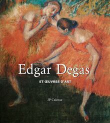 Edgar Degas et œuvres d art