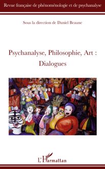 Psychanalyse, philosophie, art, dialogues