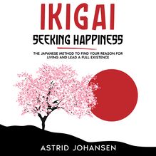Ikigai - Seeking Happiness