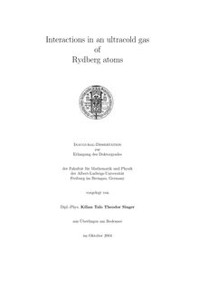 Interactions in an ultracold gas of Rydberg atoms [Elektronische Ressource] / vorgelegt von Kilian Talo Theodor Singer