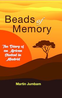 Beads of Memory - The Diary of an African Student in Madrid