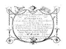 Partition complète, Braes of Ballanden, Braes of Ballanden, as Sung by Mr. Tenducci, At the Festino Rooms in Hanover Square, in the Year 1779. Accompanied on the Piano by Mr. Bach, The Hautboy by Mr. Fischer, The Violin by Mr. Cramer, The Tenor by Mr. Giardini, The Violoncello by Mr. Crosdill. The Instrumental Parts compos d for the above Capital Performers by the late Celebrated Mr. Bach
