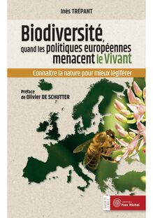 Biodiversité : quand les politiques européennes menacent le Vivant