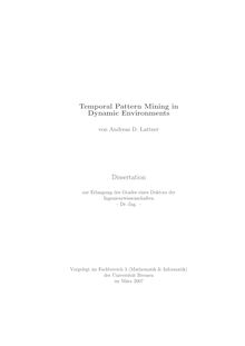 Temporal pattern mining in dynamic environments [Elektronische Ressource] / von Andreas D. Lattner