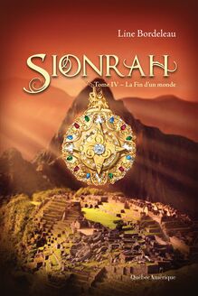 Sionrah - Tome 4 : La Fin d’un monde