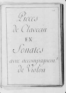 Partition pièces de clavecin en sonates avec accompagnement de violon, Livre / Contenant / des pièces de different Genre / d Orgue / Et de Clavecin / PAR / Le S.r Balbastre / Organiste / de la Cathedralle / de Dijon / 1749