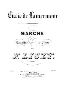 Partition complète (monochrome - light), Marche et Cavatine de Lucie de Lammermoor, S.398