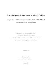 From polymer precursors to metal oxides [Elektronische Ressource] : preparation and characterization of zinc oxide and ZnO-based mixed metal oxide nanoparticles / vorgelegt von Guangqiang Lu