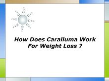 How Does Caralluma Work For Weight Loss