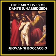 THE EARLY LIVES OF DANTE (UNABRIDGED)