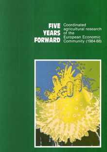 Five years forward - Coordinated agricultural research of the European Economic Community