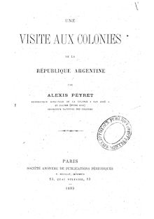 Une visite aux colonies de la République Argentine / par Alexis Peyret,...