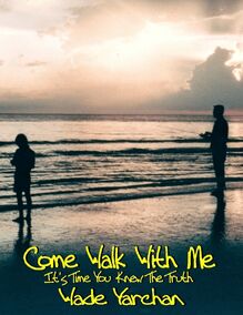 Come Walk With Me I Have So Much To Tell You