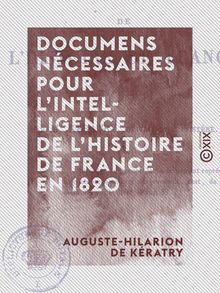 Documens nécessaires pour l intelligence de l histoire de France en 1820