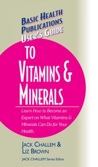 User s Guide to Vitamins & Minerals