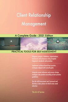 Client Relationship Management A Complete Guide - 2021 Edition