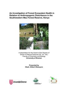 An investigation of forest ecosystem health in relation to anthropogenic disturbance in the south-western Mau Forest Reserve, Kenya [Elektronische Ressource] / presented by Obati, Gilbert Obwoyere