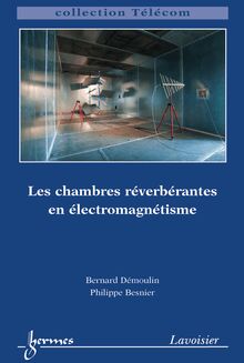 Les chambres réverbérantes en électromagnétisme (collection Télécom)