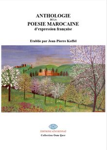 Anthologie de la poésie de langue française au Maroc, choix établi par Jean-Pierre Koffel 